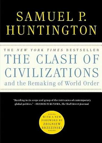 The Clash of Civilizations and the Remaking of World Order, Paperback