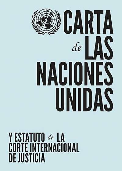 Carta de Las Naciones Unidas y Estatuto de la Corte Internacional de Justicia, Paperback