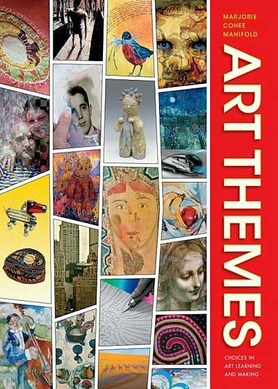 Art Themes: Choices in Art Learning and Making, Paperback