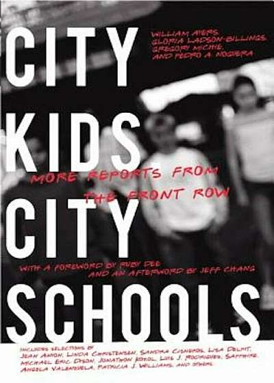 City Kids, City Schools: More Reports from the Front Row, Paperback