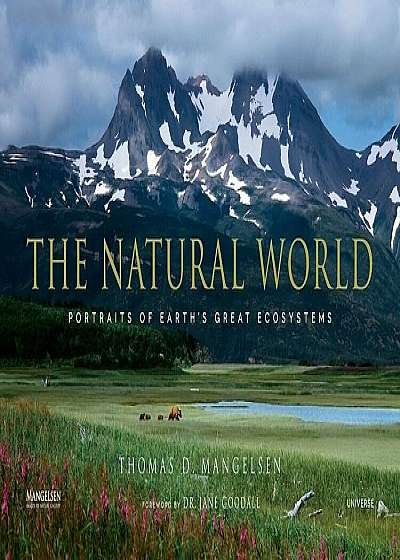The Natural World: Portraits of Earth's Great Ecosystems, Hardcover