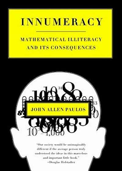 Innumeracy: Mathematical Illiteracy and Its Consequences, Paperback