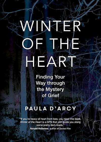Winter of the Heart: Finding Your Way Through the Mystery of Grief, Paperback