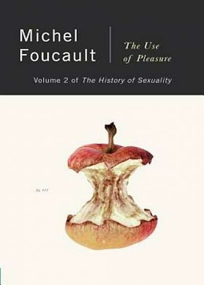 The History of Sexuality, Vol. 2: The Use of Pleasure, Paperback