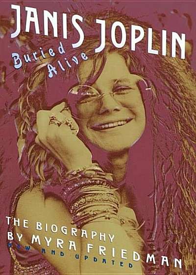Buried Alive: The Biography of Janis Joplin, Paperback