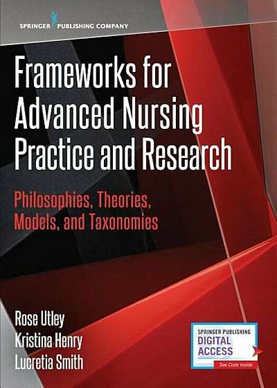 Frameworks for Advanced Nursing Practice and Research: Philosophies, Theories, Models, and Taxonomies, Paperback
