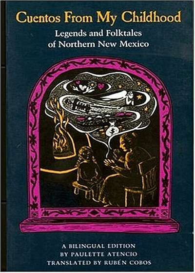 Cuentos from My Childhood: Legends and Folktales of Northern New Mexico, Paperback