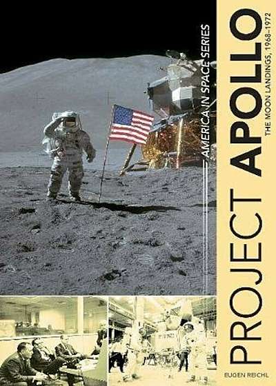 Project Apollo: The Moon Landings, 1968-1972, Hardcover