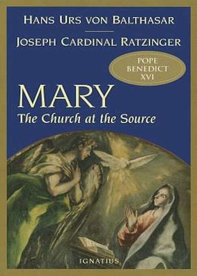 Mary: The Church at the Source, Paperback