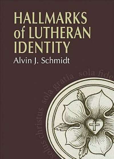 Hallmarks of Lutheran Identity, Paperback