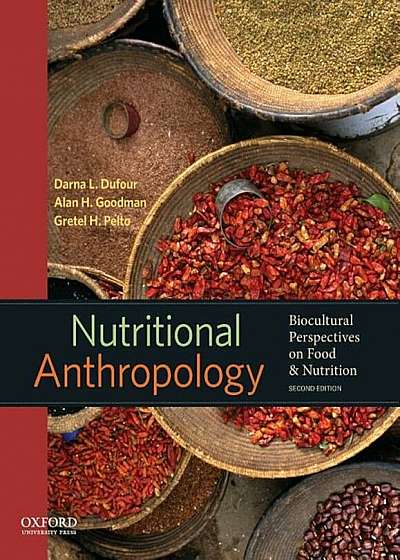 Nutritional Anthropology: Biocultural Perspectives on Food and Nutrition, Paperback