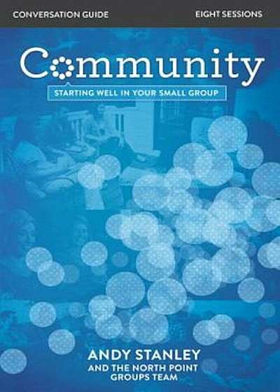 Community Conversation Guide: Starting Well in Your Small Group, Paperback