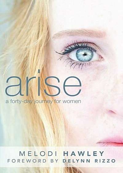 Arise: A 40-Day Journey for Women, Paperback