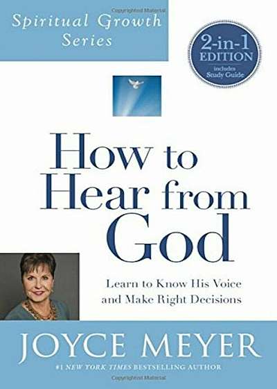 How to Hear from God (Spiritual Growth Series): Learn to Know His Voice and Make Right Decisions, Paperback