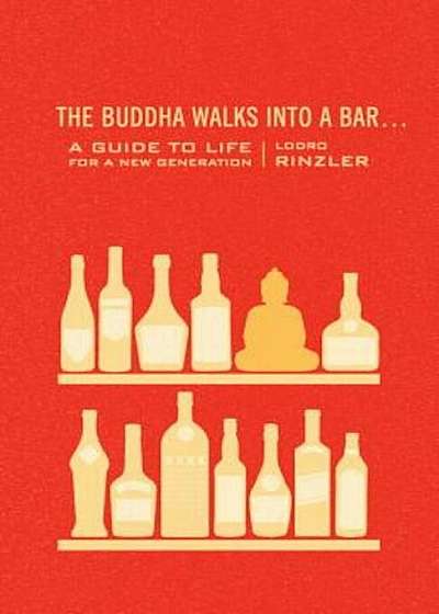 The Buddha Walks Into a Bar...: A Guide to Life for a New Generation, Paperback
