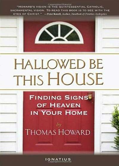 Hallowed Be This House: Finding Signs of Heaven in Your Home, Paperback