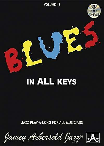 Jamey Aebersold Jazz -- Blues in All Keys, Vol 42: Book & CD, Paperback