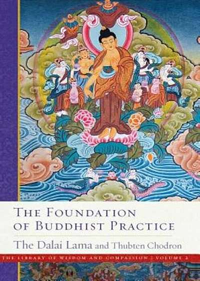 The Foundation of Buddhist Practice, Hardcover
