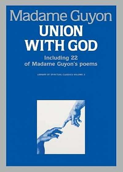 Union with God: Including 22 of Madame Guyon's Poems, Paperback