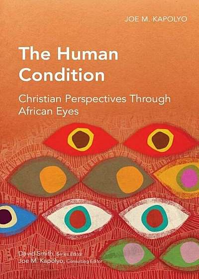 The Human Condition: Christian Perspectives Through African Eyes, Paperback