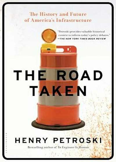 The Road Taken: The History and Future of America's Infrastructure, Paperback