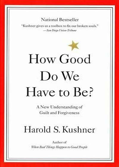How Good Do We Have to Be': A New Understanding of Guilt and Forgiveness, Paperback
