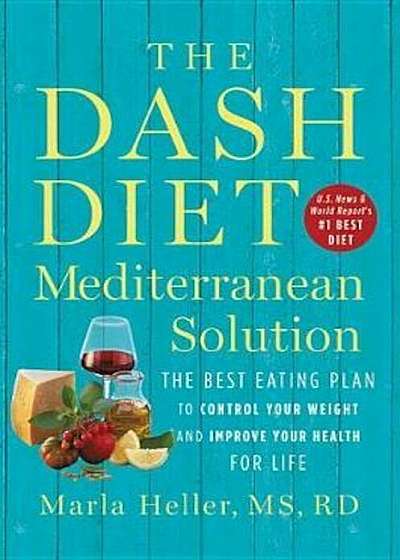 The DASH Diet Mediterranean Solution, Hardcover