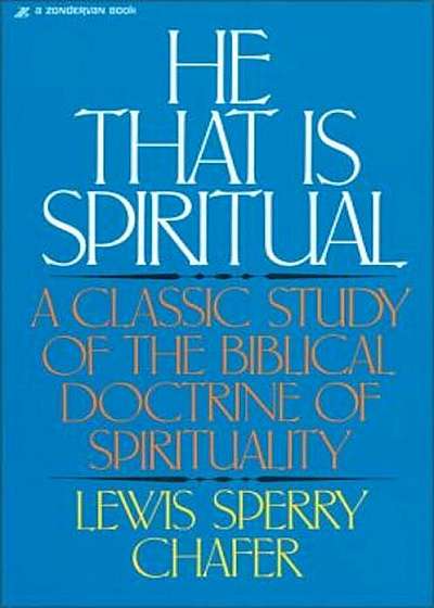 He That Is Spiritual: A Classic Study of the Biblical Doctrine of Spirituality, Paperback