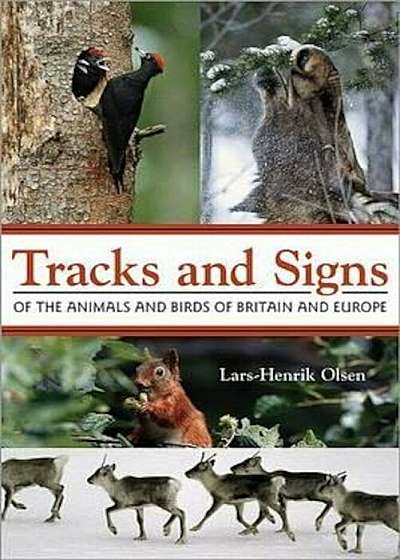 Tracks and Signs of the Animals and Birds of Britain and Eur, Paperback