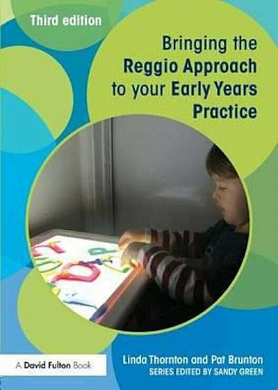 Bringing the Reggio Approach to your Early Years Practice, Paperback