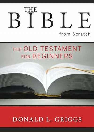 The Bible from Scratch: The Old Testament for Beginners, Paperback