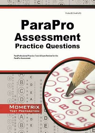 ParaPro Assessment Practice Questions: ParaProfessional Practice Tests & Exam Review for the ParaPro Assessment, Paperback