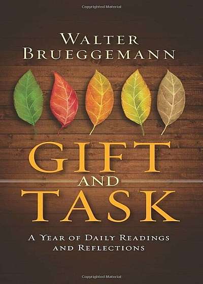 Gift and Task: A Year of Daily Readings and Reflections, Hardcover