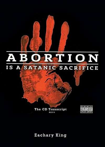 Abortion Is a Satanic Sacrifice: The CD Transcript, Paperback