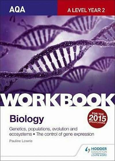 AQA A Level Year 2 Biology Workbook: Genetics, populations,, Paperback