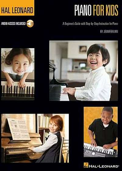 Hal Leonard Piano for Kids: A Beginner's Guide with Step-By-Step Instructions, Hardcover