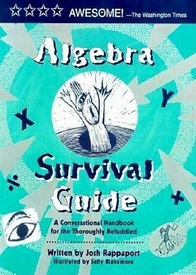 Algebra Survival Guide: A Conversational Handbook for the Thoroughly Befuddled, Paperback