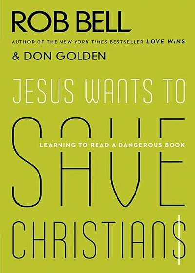 Jesus Wants to Save Christians: Learning to Read a Dangerous Book, Paperback