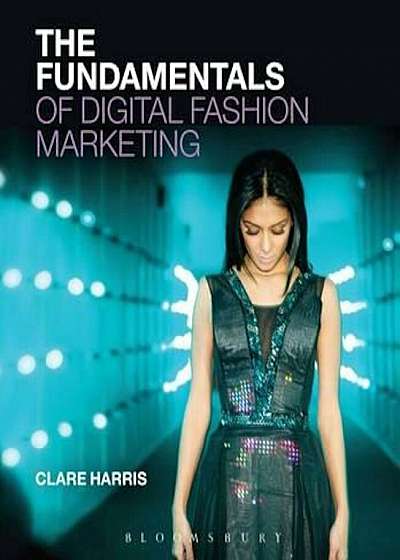 Fundamentals of Digital Fashion Marketing, Paperback