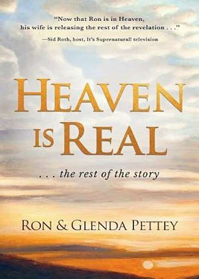 Heaven Is Real ... the Rest of the Story, Paperback