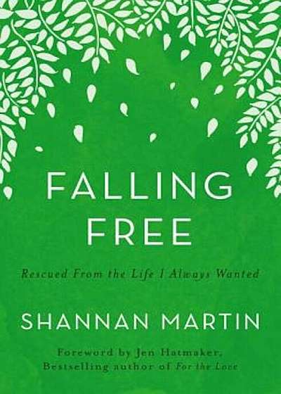 Falling Free: Rescued from the Life I Always Wanted, Paperback