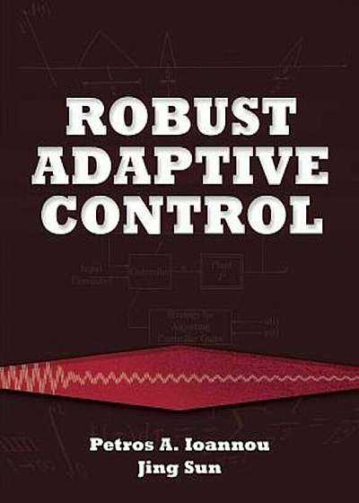 Robust Adaptive Control, Paperback