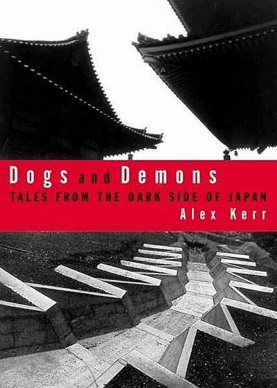 Dogs and Demons: Tales from the Dark Side of Modern Japan, Paperback