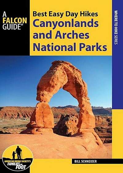 Best Easy Day Hikes Canyonlands and Arches National Parks, Paperback
