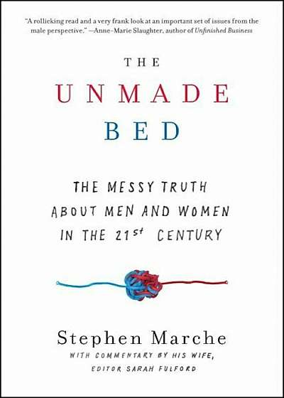 The Unmade Bed: The Messy Truth about Men and Women in the 21st Century, Paperback