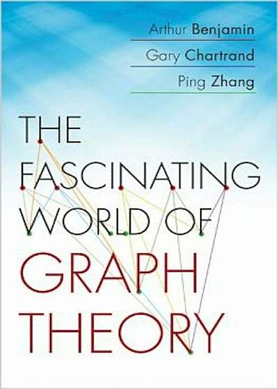 The Fascinating World of Graph Theory, Hardcover