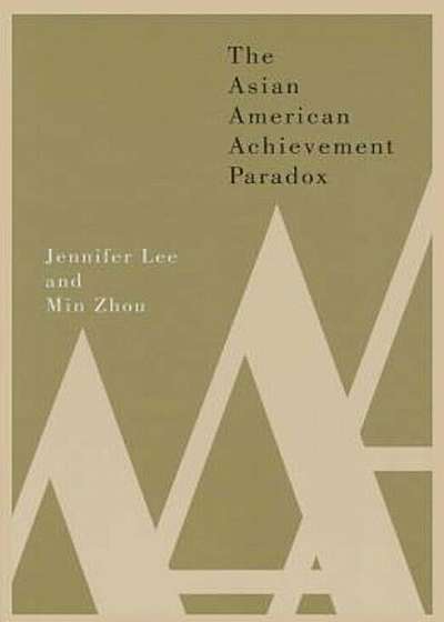 The Asian American Achievement Paradox, Paperback