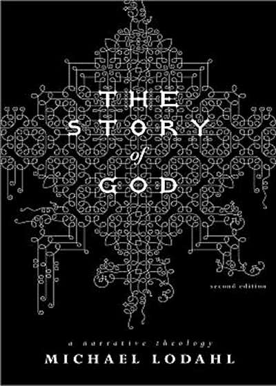 The Story of God: A Narrative Theology, Paperback