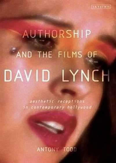 Authorship and the Films of David Lynch, Paperback