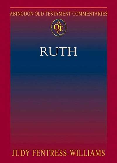 Abingdon Old Testament Commentaries: Ruth, Paperback
